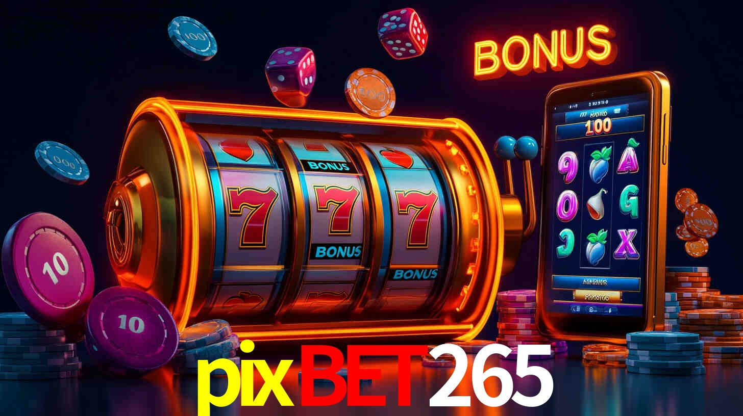 Apostas Esportivas na pixbet265: Um Guia Completo
