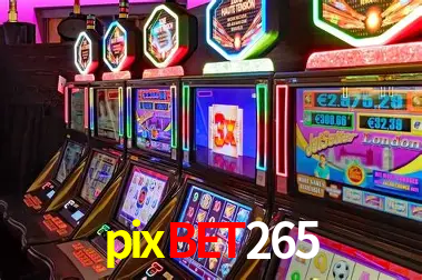 Descubra o Mundo do Cassino Online com pixbet265
